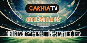 Các lỗi dễ bị thẻ vàng, thẻ đỏ thường gặp trong trực tiếp bóng đá