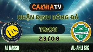 Nhận định Al Nassr vs Al Ahli 23/08/2025: Ronaldo So Tài Dàn Sao, Quyết Đoạt Siêu Cúp