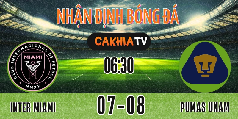 Soi Kèo Inter Miami vs Pumas UNAM (06/08): Vé Vào Tứ Kết Gọi Tên Ai?