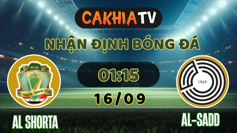 cakhiatv - nhận định bóng đá - Al-Shorta vs Al-Sadd 16/9/2025