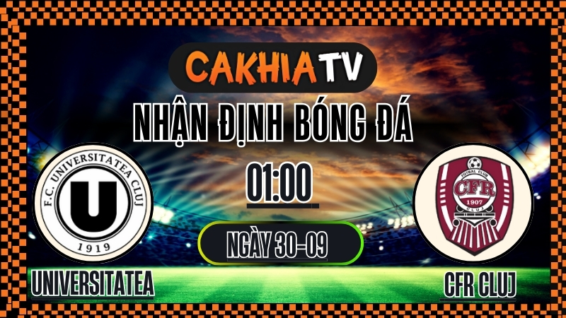 Nhận định Universitatea Cluj vs CFR Cluj 30/9/2025 – Soi kèo derby Cluj căng thẳng tại Romania Liga I