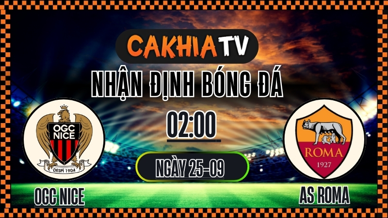 Cakhia TV Nhận định OGC Nice vs AS Roma – 25/9/2025: Bức tường Roma