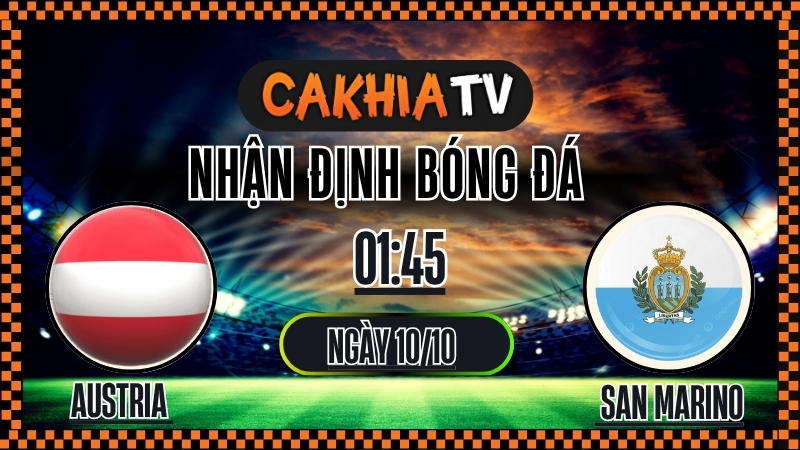 Nhận định Austria vs San Marino – Vòng loại World Cup 2026 (01:45, 09/10): Chủ Nhà Thắng Áp Đảo